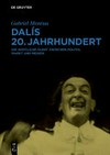 Dalís 20. Jahrhundert: die westliche Kunst zwischen Politik, Markt und Medien