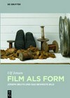 Film als Form: Joseph Beuys und das bewegte Bild