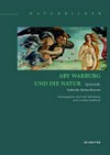 Aby Warburg und die Natur: Epistemik, Ästhetik, Kulturtheorie