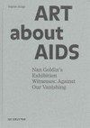 ART about AIDS: Nan Goldin's exhibition "Witnesses: Against our vanishing"