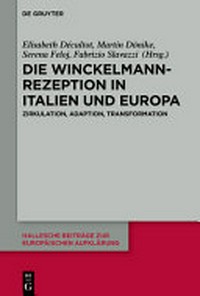 Die Winckelmann-Rezeption in Italien und Europa: Zirkulation, Adaption, Transformation