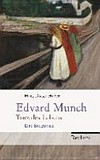 Edvard Munch - Tanz des Lebens: eine Biographie