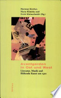Avantgarden in Ost und West: Literatur, Musik und bildende Kunst um 1900