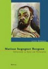 Matisse begegnet Bergson: Reflexionen zu Kunst und Philosophie