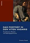 Das Porträt in den Viten Vasaris: Kunsttheorie, Rhetorik und Gattungsgeschichte