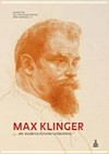 Max Klinger "... der moderne Künstler schlechthin."