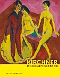 Farbenmensch Kirchner [diese Publikation erscheint anlässlich der Ausstellung "Farbenmensch Kirchner", Pinakothek der Moderne, München, 22. Mai bis 31. August 2014]