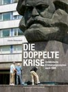 Die doppelte Krise: ostdeutsche Erinnerungszeichen nach 1989