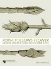 Form follows flower: Moritz Meurer, Karl Blossfeldt & Co.
