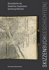 Skizzenbuchgeschichte(n) Skizzenbücher der Staatlichen Graphischen Sammlung München