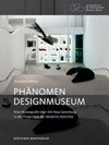 Phänomen Designmuseum: eine Museografie über Die Neue Sammlung in der Pinakothek der Moderne München