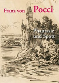 Franz von Pocci - Phantasie und Spott