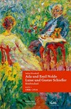 Ada und Emil Nolde - Luise und Gustav Schiefler: Briefwechsel Ada und Emil Nolde - Luise und Gustav Schiefler: Briefwechsel