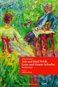 Ada und Emil Nolde - Luise und Gustav Schiefler: Briefwechsel