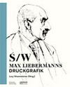 S/W - Max Liebermanns Druckgrafik