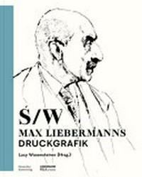 S/W - Max Liebermanns Druckgrafik