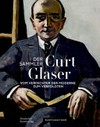 Der Sammler Curt Glaser: vom Verfechter der Moderne zum Verfolgten