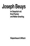 Joseph Beuys im Gespräch mit Knut Fischer und Walter Smerling