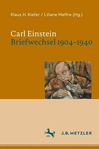 Carl Einstein - Briefwechsel 1904-1940