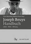 Joseph Beuys-Handbuch: Leben - Werk - Wirkung