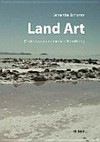 Land Art: Ortskonzepte und mediale Vermittlung zwischen Site und Non-Site