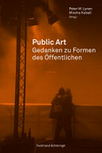 Public art - Gedanken zu Formen des Öffentlichen