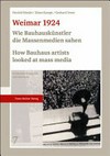 Weimar 1924: wie Bauhauskünstler die Massenmedien sahen: die Meistermappe zum Geburtstag von Walter Gropius = Weimar 1924: how Bauhaus artists looked at mass media