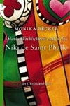 Niki de Saint Phalle: "Starke Weiblichkeit entfesseln" die Biographie