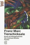 Franz Marc: Tierschicksale : Kunst als Heilgeschichte