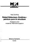 Robert Delaunays "Fenêtres": peinture pure et simultané: Paradigma einer modernen Wahrnehmungsform