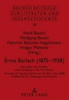 Ernst Barlach (1870-1938) sein Leben, sein Schaffen, seine Verfolgung in der NS-Diktatur : Vorträge der Tagung in Berlin vom 30. Mai - 1. Juni 2008 anläßlich des 70. Todestages des Künstlers
