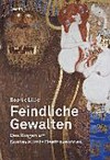 Feindliche Gewalten: das Ringen um Gustav Klimts Beethovenfries