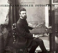 Ferdinand Hodler: Fotoalbum [dieses Fotoalbum erscheint zur gleichnamigen Ausstellung der Schweizerischen Stiftung für die Photographie im Kunsthaus Zürich von 27. Februar bis 24. Mai 1998
