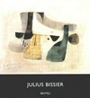 Julius Bissier [le présent catalogue est publié à l'occasion de l'exposition "Julius Bissier", Galerie Alice Pauli, Lausanne du 18 mai au 21 juillet 2001]