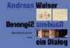 Andreas Walser, Gaudenz Signorell - ein Dialog [diese Publikation erscheint anlässlich der Ausstellung "Andreas Walser und Gaudenz Signorell: ein Dialog" und "Alberto Giacometti: Paris sans fin" im Bündner Kunstmuseum, Chur, vom 3. Februar bis 26. März 2006]