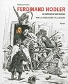 Ferdinand Hodler in Karikatur und Satire = Ferdinand Hodler par la caricature et la satire