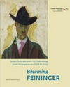 Becoming Feininger: Lyonel Feininger zum 150. Geburtstag