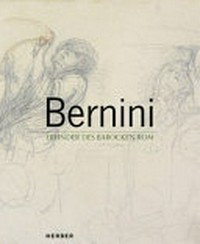 Bernini: Erfinder des barocken Rom : [diese Publikation erscheint anlässlich der Ausstellung "Bernini, Erfinder des barocken Rom", 9. November 2014 - 1. Februar 2015, Museum der Bildenden Künste Leipzig]