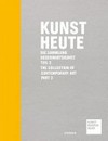 Die Sammlung Gegenwartskunst = The collection of contemporary art Teil 3 Kunst Heute / Herausgeber: Kunstmuseum Bern und Kathleen Bühler