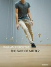 William Forsythe - The fact of matter
