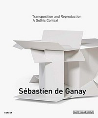 Sébastien de Ganay: transposition and reproduction : a gothic context