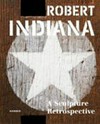 Robert Indiana - A sculpture retrospective