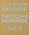 Anton Henning - noch moderner = Anton Henning - even more modern = Anton Henning - encore plus moderne