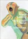 "Man muss einsteigen in die Malerei mit beiden Füßen" Hans Ulrich Obrist - Interviews mit Maria Lassnig = "You have to jump into painting with both feet"