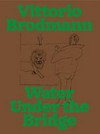 Vittorio Brodmann - Water under the bridge