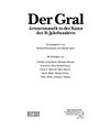 Der Gral: Artusromantik in der Kunst des 19. Jahrhunderts : Bayerisches Nationalmuseum, München, 25.10.1995 - 21.1.1996