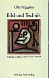 Bild und Technik: Heidegger, Klee und die moderne Kunst