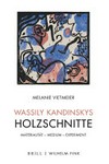 Wassily Kandinskys Holzschnitte: Materialität - Medium - Experiment