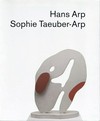 Hans Arp, Sophie Taeuber-Arp [aus Anlaß der Wanderausstellung "Hans Arp und Sophie Taeuber-Arp" in den Jahren 1996 bis 1998]