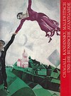 Chagall, Kandinsky, Malewitsch und die Russische Avantgarde [Publikation anlässlich der Ausstellung [...] vom 9. Oktober bis 10. Januar 1999 in der Hamburger Kunsthalle und vom 29. Januar - 25. April 1999 im Kunsthaus Zürich]